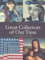 Great Collectors of Our Time : Art Collecting since 1945