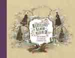 The Marvelous Album of Madame B : Being the Handiwork of a Victorian Lady of Considerable Talent