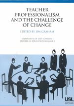 Teacher Professionalism and the Challenge of Change