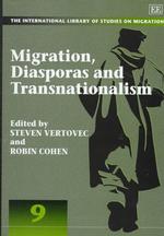 移民、ディアスポラとトランスナショナリズム<br>Migration, Diasporas and Transnationalism (The International Library of Studies on Migration series)