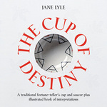 The Cup of Destiny : A Traditional Fortune-Teller's Cup and Saucer Plus Illustrated Book of Interpretations