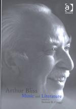 Arthur Bliss : Music and Literature (Music and Literature)