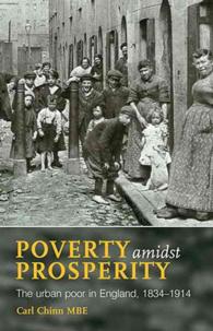 Poverty amidst prosperity : The urban poor in England, 1834-1914