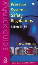 Pressure Systems Safety Regulations:  PSSRs: SI 128 - A Quick Guide.