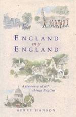 England My England : A Treasury of All Things English
