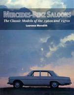 Mercedes Benz Saloons : The Classic Models of the 1960s and 1970s