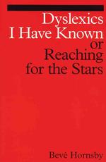 Dyslexics I Have Known : Reaching for the Stars