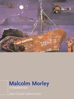 Malcolm Morley : Itineraries (Itineraries)