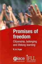 Promises of Freedom: Citizenship， Belonging and Lifelong Learning -- P