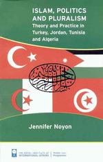 Islam, Politics and Pluralism : Theory and Practice in Turkey, Jordan, Tunisia and Alberia