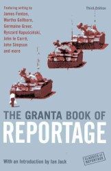 The Granta Book of Reportage (Classics of Reportage S.)
