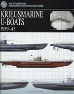 Kriegsmarine U-Boats 1939-45 : The Spellmount U-Boat Identification Guide