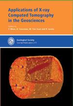 Applications in Xray Computer Tomography in the Geosciences : Special Publication (Special Publication)