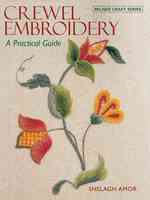 Crewel Embroidery : A Practical Guide (Milner Craft Series)