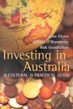 Investing in Australia : A Cultural & Practical Guide
