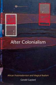 After Colonialism : African Postmodernism and Magical Realism
