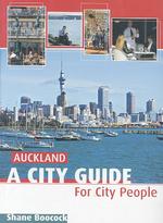 Auckland : A City Guide for City People