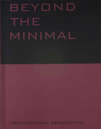 Beyond the Minimal : Artec, Adolf Krischanitz, PauHof , Riegler Riewe