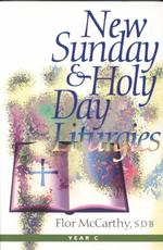 New Sunday and Holy Day Liturgies : Year C