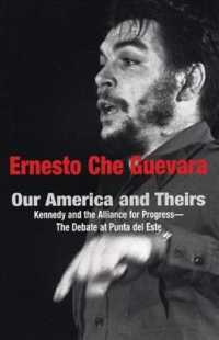 Our America and Theirs : Kennedy and the Alliance for Progress - the Debate at Punta de Este (Che Guevara Publishing Project)