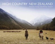 High Country New Zealand : The Land, the People, the Seasons