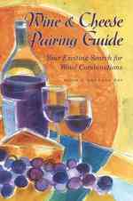 Wine & Cheese Pairing Guide : Your Exciting Search for Wow! Combinations
