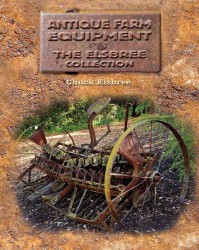 Antique Farm Equipment : The Elsbree Collection