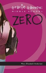 Gracie Gannon : Middle School Zero
