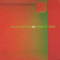 Carlos Cruz-diez : Informed by Color （1ST）