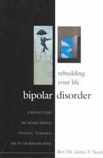 Bipolar Disorder : Rebuilding Your Life