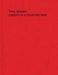 Terry Winters : Patterns in a Chromatic Field