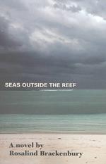 Seas Outside the Reef : A Novel