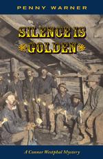 Silence Is Golden : A Connor Westphal Mystery