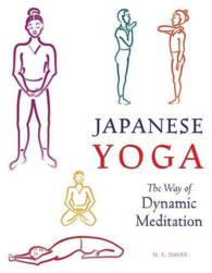 Japanese Yoga : The Way of Dynamic Meditation (Michi: Japanese Arts and Ways)
