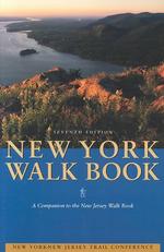 New York Walk Book : A Companion to the New Jersey Walk Book （7TH）
