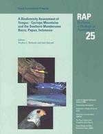 A Biodiversity Assessment of the Yongsu - Cyclops Mountains and the Southern Mamberamo Basin, Northern Papua, Indonesia : RAP 25 (Rapid Assessment Program)