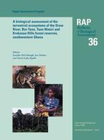 A Biological Assessment of the Terrestrial Ecosystems of the Draw River, Boi-Tano, Tano Nimiri and Krokosua Hills Forest Reserves, Southwestern Ghana (Rapid Assessment Program)