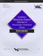 Guidance Manual for Polymer Selection in Wastewater Treatment Plants : Project 91-Isp-5