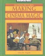 Motion Pictures : Making Cinema Magic