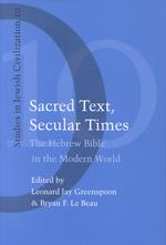 Sacred Text, Secular Times (Studies in Jewish Civilization)