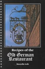 Recipes of the Old German Restaurant : And Other Traditional German Recipes （SPI）