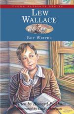 Lew Wallace : Boy Writer (Young Patriots)