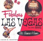 Fabulous Las Vegas in the 50s : Glitz, Glamour & Games