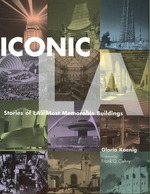 Iconic LA : Stories of LA's Most Memorable Buildings