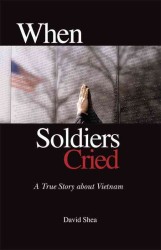 When Soldiers Cried : A True Story about Vietnam