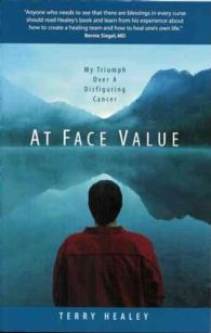 At Face Value : My Triumph over a Disfiguring Cancer