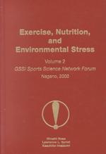 Exercise, Nutrition, and Environmental Stress : Gssi Sports Science Network Forum : Nagano, 2000 〈2〉