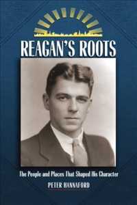 Reagan's Roots: The People and Places That Shaped His Character (Images from the Past")