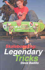 Skateboarding: Legendary Tricks : Legendary Tricks