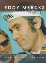 Eddy Merckx : The Greatest Cyclist of the 20th Century